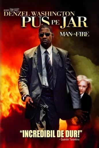 Man on Fire – Pus pe jar (2004)