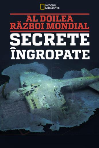 Al doilea război mondial: Secrete îngropate (2019)