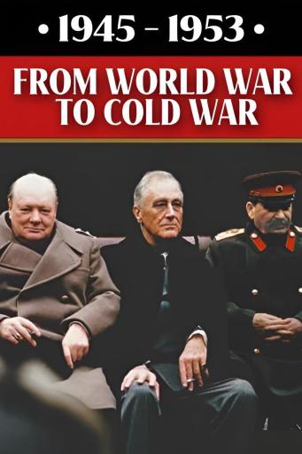 1945-1953: De la Războiul Mondial la Războiul Rece (2018)