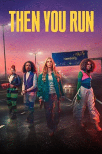 Then You Run (2023)