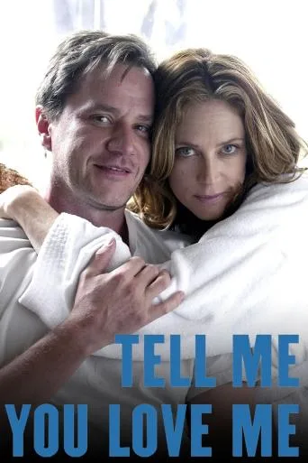 Tell Me You Love Me (2007)
