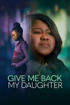 Give Me Back My Daughter (2025) online subtitrat în Română HD