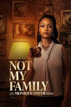 Not My Family The Monique Smith Story (2025) online subtitrat în Română HD
