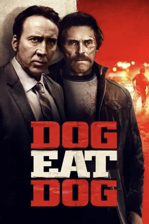 Dog Eat Dog – O lovitură perfectă (2016)