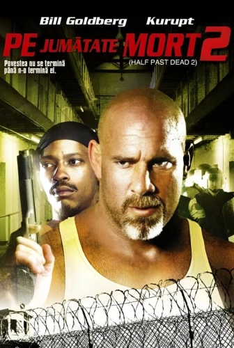 Pe jumătate mort 2 – Half Past Dead 2 (2007)